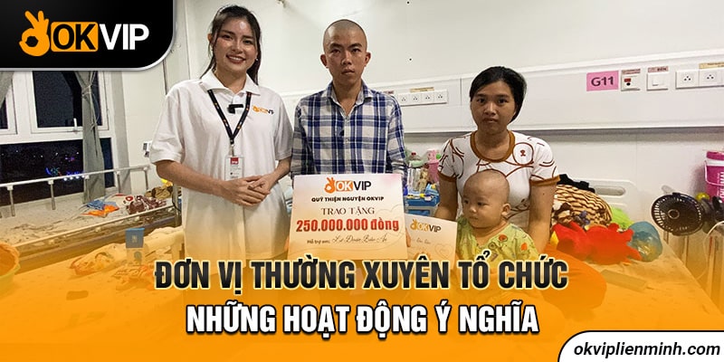 Đơn vị thường xuyên tổ chức những hoạt động ý nghĩa