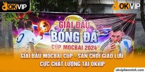 Giải đấu Mocbai Cup 2022 - 2023, dấu ấn trong lòng nhân viên OKVIP